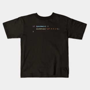 Work From Home (127.0.0.1)  If There's a Pandemic Programming Coding Color Kids T-Shirt